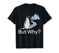 Mountain Climbing Penguin But Why? T-Shirt