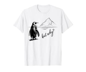 Mountain Climbing Penguin But Why? T-Shirt
