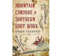 Mountain Conjure and Southern Root Work