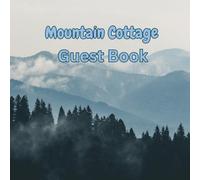 Mountain Cottage Guest Book: Log in for Airbnb, VRBO, etc.