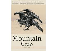 Mountain Crow: 50 Short Stories about Life, Love, and Human Emotion