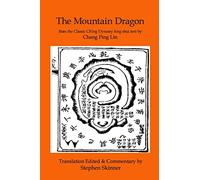 Mountain Dragon: a Classic Ch'ing Dynasty feng shui text: Volume 4 (Classics of Feng Shui Series)