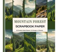 Mountain Forest Scrapbook Paper: 20 Double Sided Nature Landscape Decorative Sheets for Junk Journals, Scrapbooking or Other Art Craft Projects
