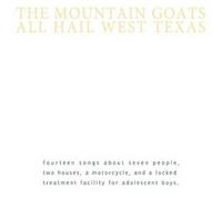 MOUNTAIN GOATS - ALL HAIL WEST TEXAS REMASTERED - CD - E3447z