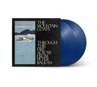 MOUNTAIN GOATS - THROUGH THIS FIRE ACROSS FROM PETER BALKAN INDIE EX - Y1398z