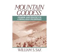 Mountain Goddess: Gender and Politics in a Himalayan Pilgrimage