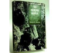 Mountain Gorilla: Ecology and Behaviour: Written by George B. Schaller, 1963 Edition, Publisher: University of Chicago Press [Hardcover]