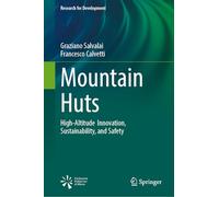 Mountain Huts: High-Altitude Innovation, Sustainability, and Safety (Research for Development)