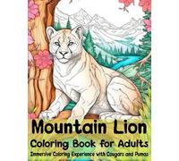Mountain Lion Coloring Book for Adults:: Immersive Coloring Experience with Cougars and Pumas