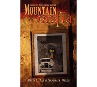 Mountain Mafia: Organized Crime in the Rockies