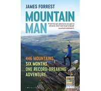 Mountain Man : 446 Mountains. Six months. One record-breaking adventure