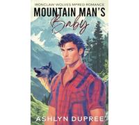 Mountain Man's Baby: An MPREG Romance: 1 (Ironclaw Wolves Mpreg Romance)