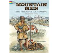 Mountain Men -- The History of Fur Trapping Coloring Book (Dover History Coloring Book)
