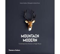 Mountain Modern: Contemporary Homes in High Places