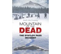 Mountain of the Dead : The Dyatlov Pass Incident