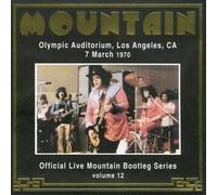 Mountain - Olympic Auditorium Los Angeles 7 March 1970: Official Live Mountain Bootleg Series Vol.12