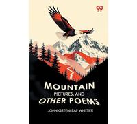 Mountain Pictures, And Other Poems