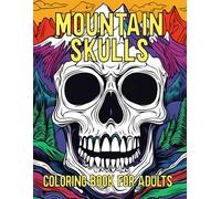 Mountain Skulls Coloring Book For Adults: Beautiful Outdoor and Nature Themed Skull Coloring Pages, Great Gift Idea