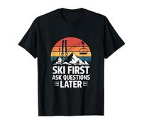 Mountain Snow Ski First Ask Questions Later T-Shirt
