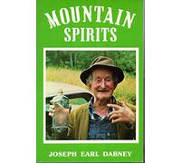 Mountain Spirits: A Chronicle of Corn Whiskey from King James' Ulster Plantation to America's Appalachians and the Moonshine Life
