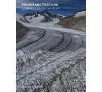 Mountain Texture: Glaciers of the Alps