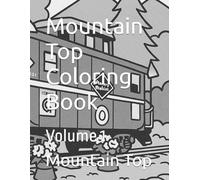 Mountain Top Coloring Book: Volume 1