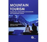 Mountain Tourism: Experiences, Communities, Environments and Sustainable Futures