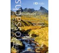 Mountain Walks - The finest mountain walks in Loch Lomond & The Trossachs (Top 10 Walks): Top 10 Series (Top 10 Walks: Loch Lomond & The Trossachs)
