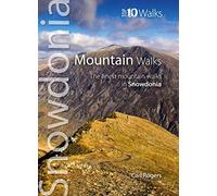 Mountain Walks: The Finest Mountain Walks in Snowdonia (Snowdonia: Top 10 Walks)