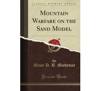 Mountain Warfare on the Sand Model (Classic Reprint)