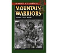 Mountain Warriors: Moroccan Goums in World War II (Stackpole Military History Series)