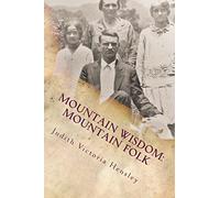 Mountain Wisdom Mountain Folk, Volume 1: A Collection of Appalachian Folklore
