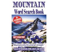 MOUNTAIN WORD SEARCH BOOK: 50+ Easy-to-Read Puzzles in a Word Find Book about Mountains, Ranges & Peaks, Outdoors, Nature & Activities For Adults & ... WORD SEARCH SERIES: NATURE & OUTDOORS)