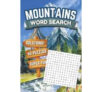 Mountain Word Search Book For All Ages: Easy to Read Print | 6x9 inches, 60 Puzzles + SOLUTIONS Featuring Mountains, Lakes, Tropical Habitats, Rivers & More| Perfect Gift for any Mountain Enthusiast!