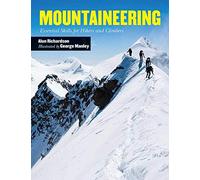 Mountaineering: Essential Skills for Hikers and Climbers
