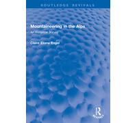 Mountaineering in the Alps : An Historical Survey