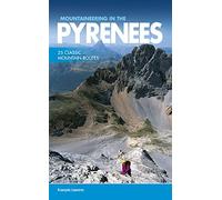 Mountaineering in the Pyrenees: 25 Classic Mountain Routes