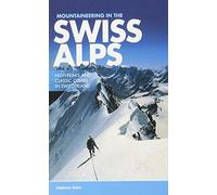 Mountaineering in the Swiss Alps : High peaks and classic climbs in Switzerland
