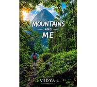 Mountains and Me: Where every trail told a story