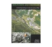 Mountains and Orefields: Metal Mining Landscapes in Mid and North-East Wales: No. 142 (CBA Research Reports)