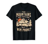 Mountains are Calling, but Where is My Phone. Funny Indoorsy T-Shirt