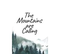 Mountains are Calling Journal; Adventures, hiking logs, every day thoughts: Notebook