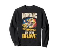 Mountains Bow to the Brave Cycling Design for Road Bikers Sweatshirt