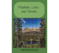 Mountains, Lakes and Streams Word Search Puzzle Book: word searches with easy to read print about mountains, lakes, streams and all they contain |6x9 ... gift for holidays, vacations, and free time