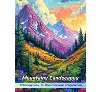 Mountains Landscapes Coloring Book: Mountains Landscapes Coloring Page, Majestic Views for Creative Coloring