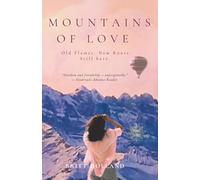 Mountains of Love: An addictive, uplifting novel of old flames, fierce friendships, and second chances - for readers who crave laughter, spark, and ... move forward. (The Between Journeys Trilogy)