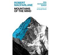 Mountains Of The Mind : A History Of A Fascination