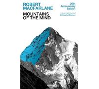 Mountains Of The Mind: A History Of A Fascination