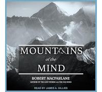 Mountains of the Mind: Adventures in Reaching the Summit