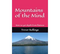 Mountains of the Mind: How we get depth from flatness (Empires of the Mind)